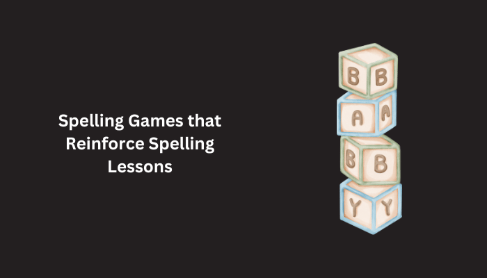 Spelling Games that Reinforce Spelling Lessons